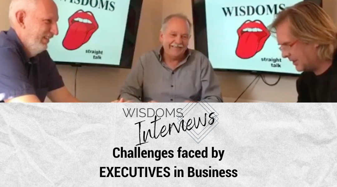 WISDOMS Talking Business and Challenges Faced by Executives